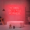 Normal Gets You Nowhere Neon Sign - Marvellous Neon