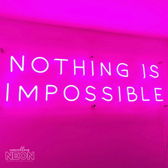 Nothing Is Impossible Neon Sign - Marvellous Neon